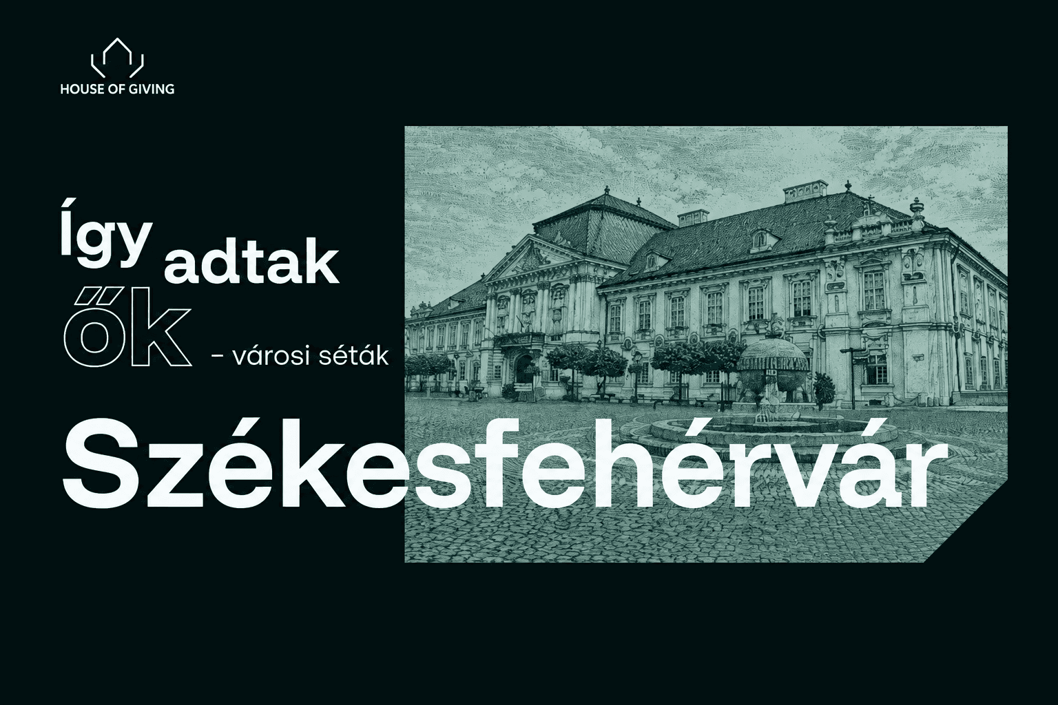 Séta a szívügyek nyomában – Fehérvár nagy adakozóit fedezheted fel telefonnal a kézben