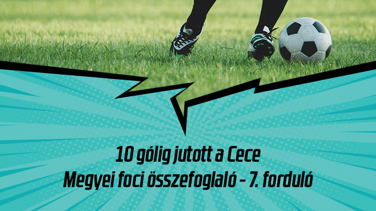 Amatőr labdarúgó és labda a Cece Megyei foci 7. fordulójának összefoglalójával, Fejérben.
